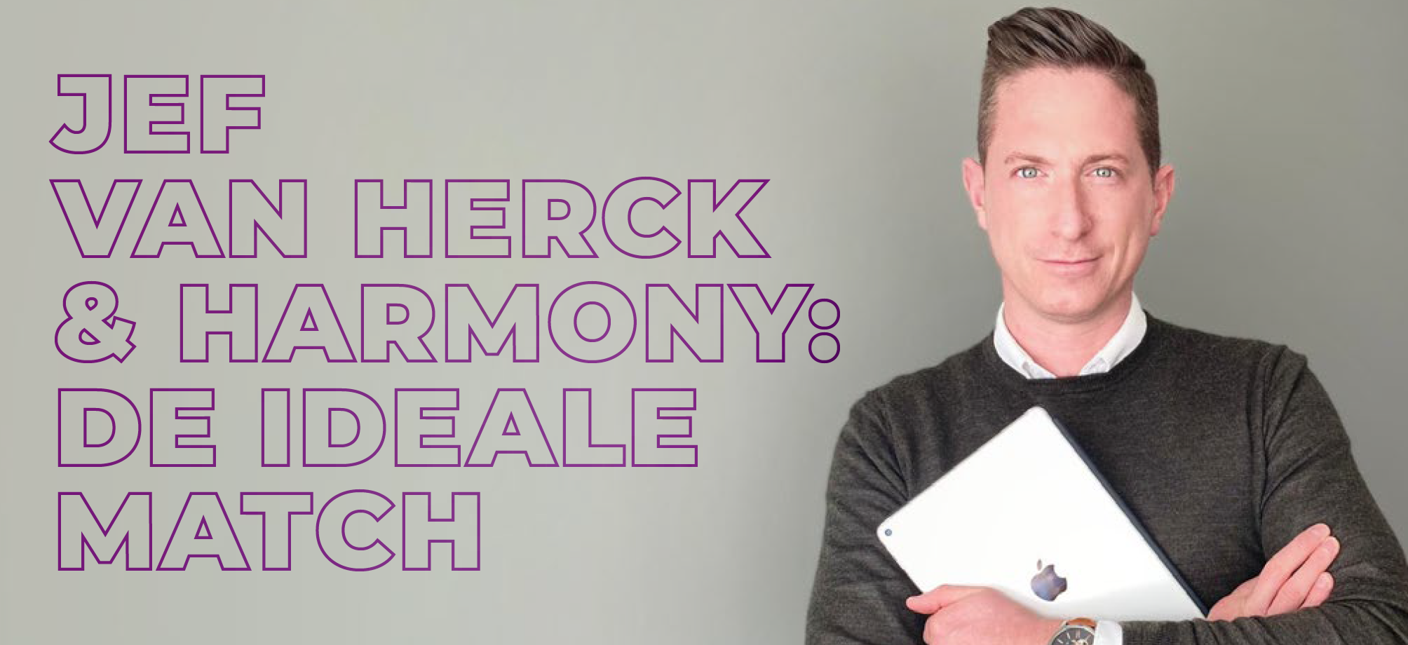 Jef Van Herck & Harmony: De ideale match